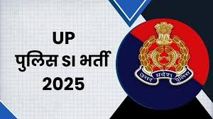 UP SI Vacancy 2025 Out, Notification and Online Form for