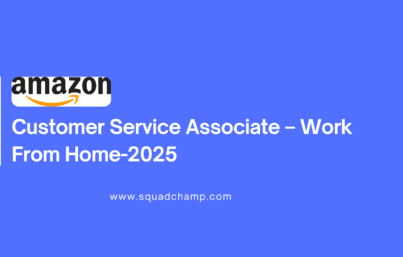 Customer Service Associate – Work From Home-2025