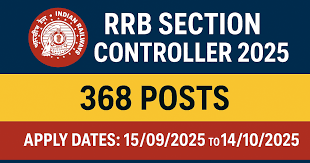 RRB Section Controller Recruitment 2025 {368 Post} Apply Now