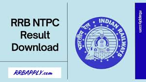 RRB NTPC Graduate 2025 Result / Score Card Download Now Out