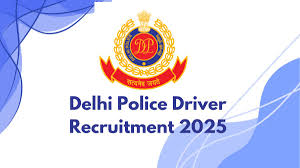 Delhi Police Driver Recruitment 2025 Apply Now Notification Out